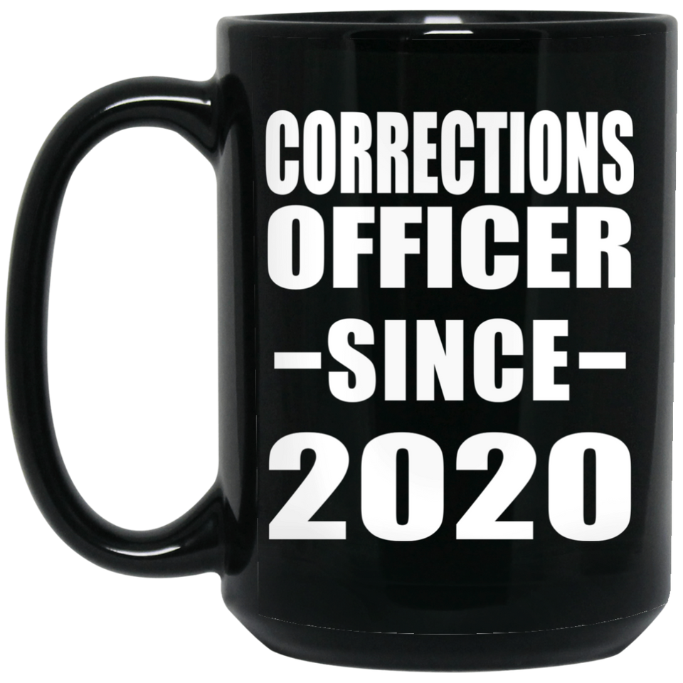 Corrections Officer Since 2020 - 15oz Coffee Mug Black