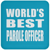 World's Best Parole Officer - Drink Coaster