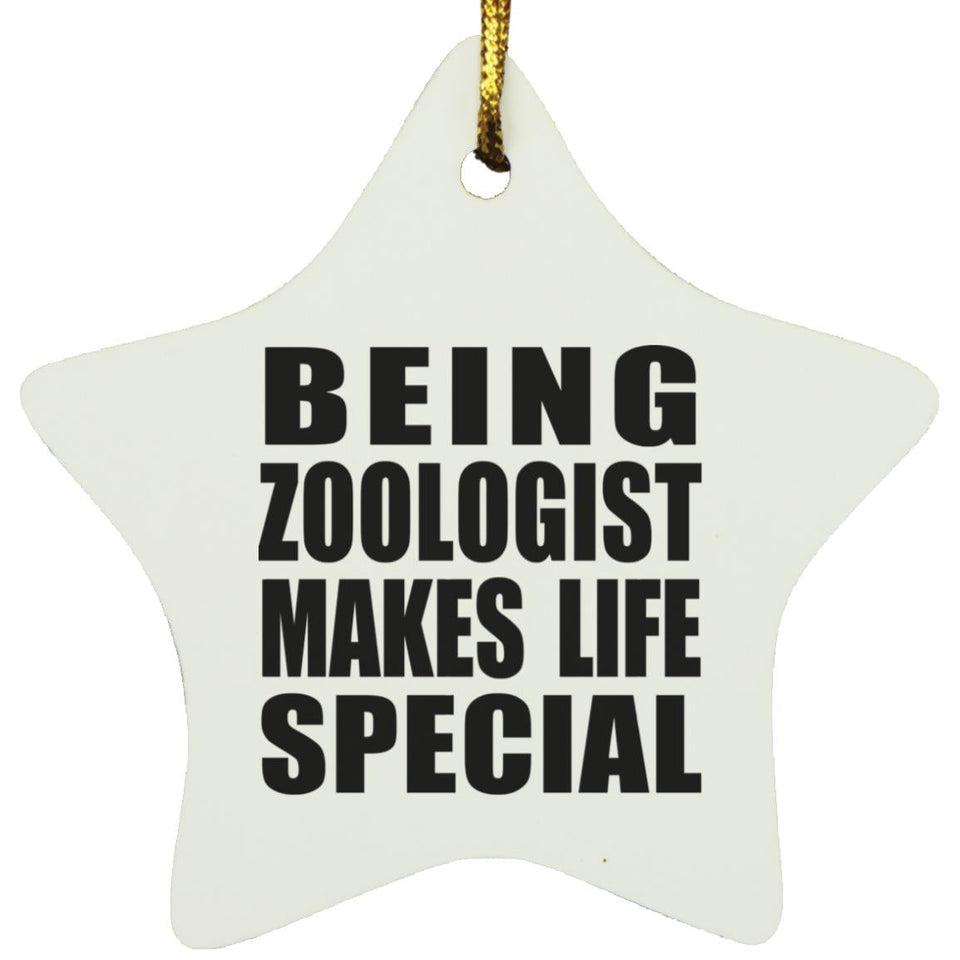 Being Zoologist Makes Life Special - Star Ornament