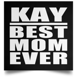 Kay Best Mom Ever - Poster Square