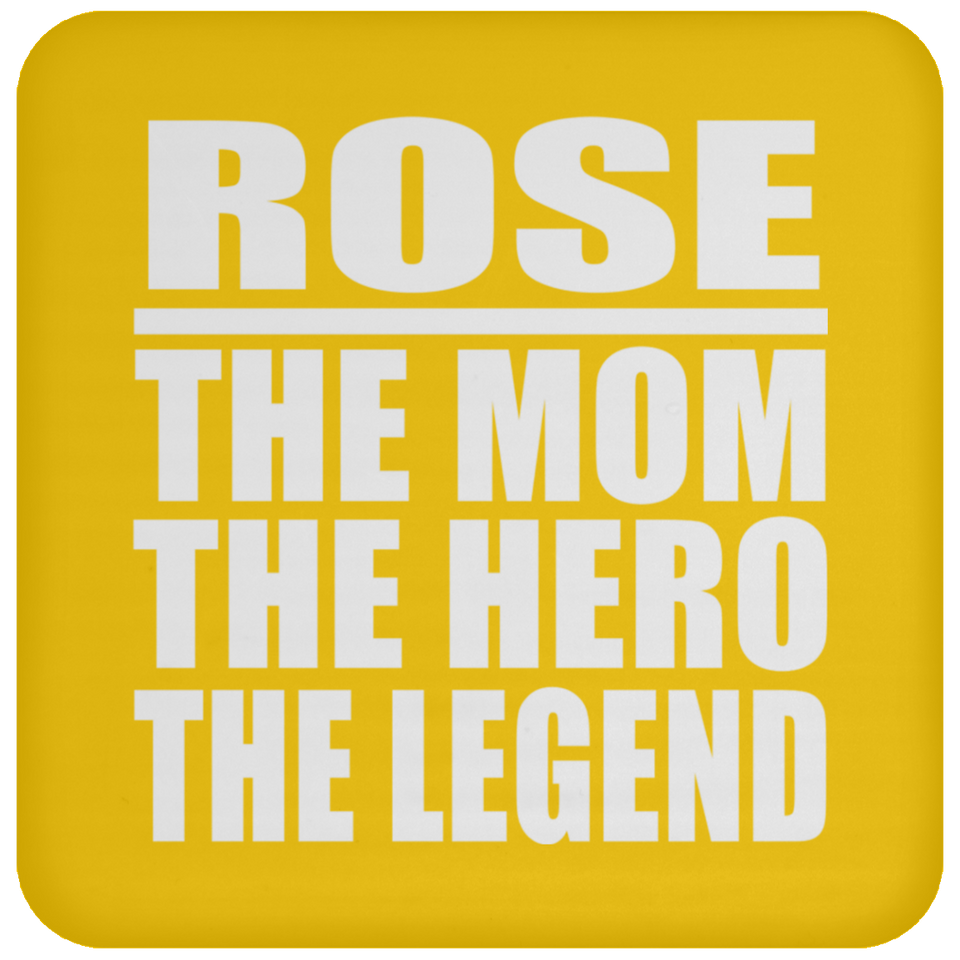 Rose The Mom The Hero The Legend - Drink Coaster