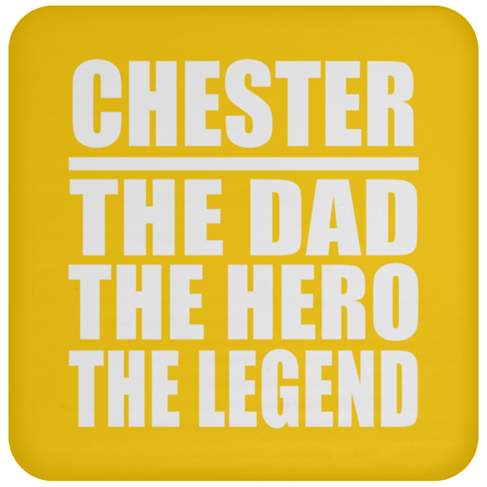 Chester The Dad The Hero The Legend - Drink Coaster