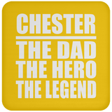 Chester The Dad The Hero The Legend - Drink Coaster