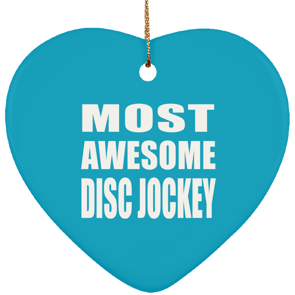 Most Awesome Disc Jockey - Heart Ornament