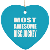 Most Awesome Disc Jockey - Heart Ornament