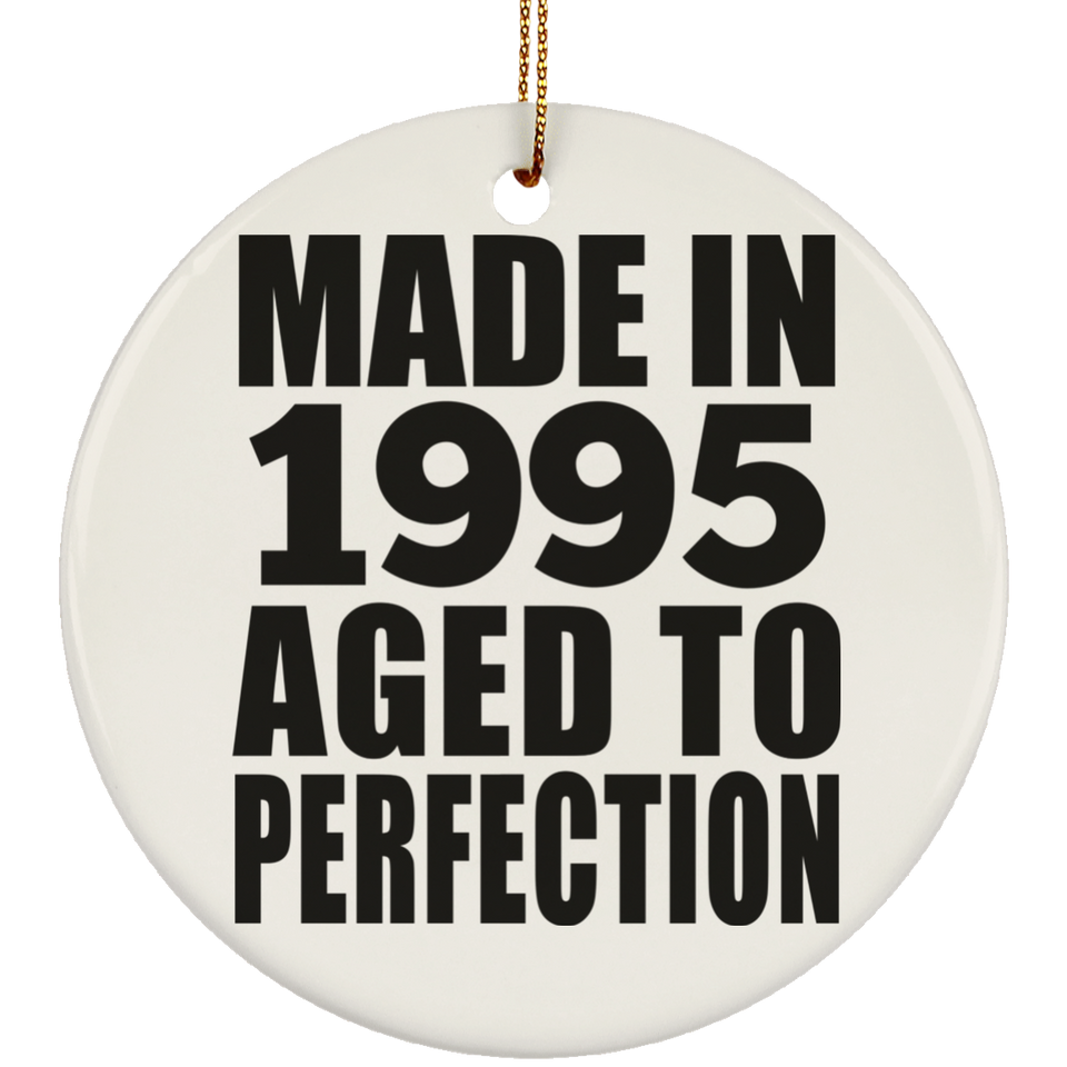 29th Birthday Made In 1995 Aged to Perfection - Circle Ornament