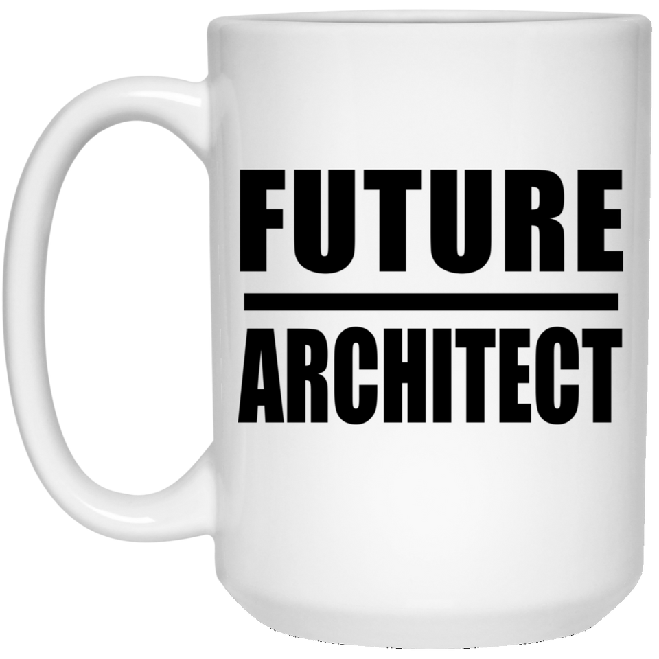 Future Architect - 15oz Coffee Mug