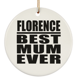 Florence Best Mum Ever - Circle Ornament