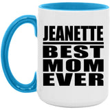 Jeanette Best Mom Ever - 15oz Accent Mug Blue