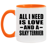 All I Need Is Love And A Silky Terrier - 11oz Accent Mug Orange