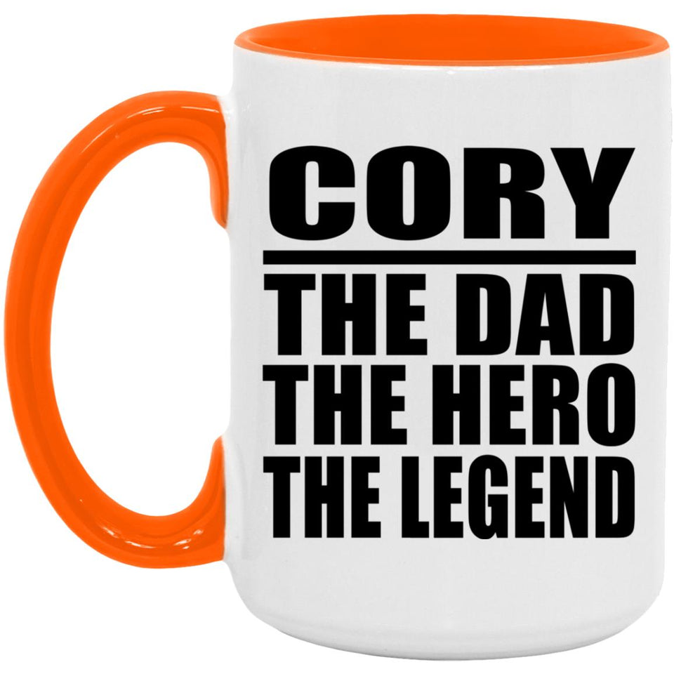 Cory The Dad The Hero The Legend - 15oz Accent Mug Orange