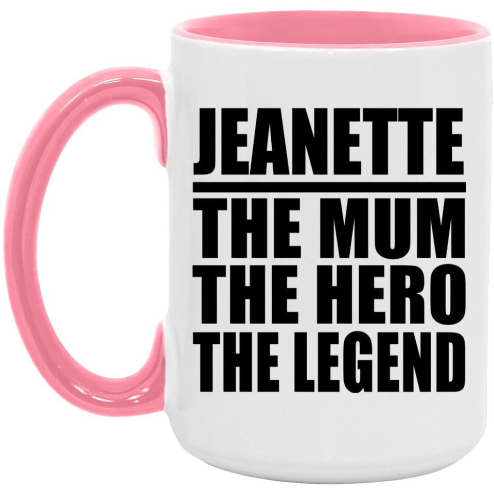 Jeanette The Mum The Hero The Legend - 15oz Accent Mug Pink
