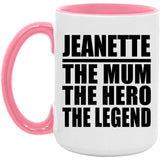 Jeanette The Mum The Hero The Legend - 15oz Accent Mug Pink