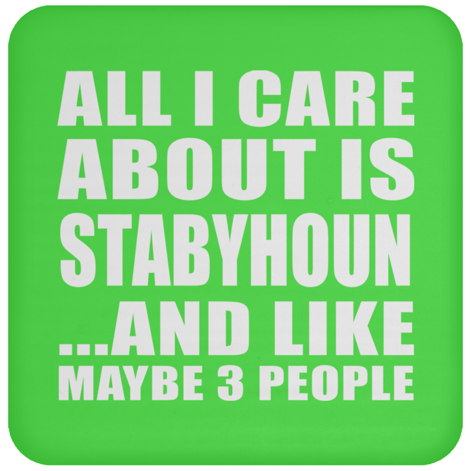 All I Care About Is Stabyhoun - Drink Coaster