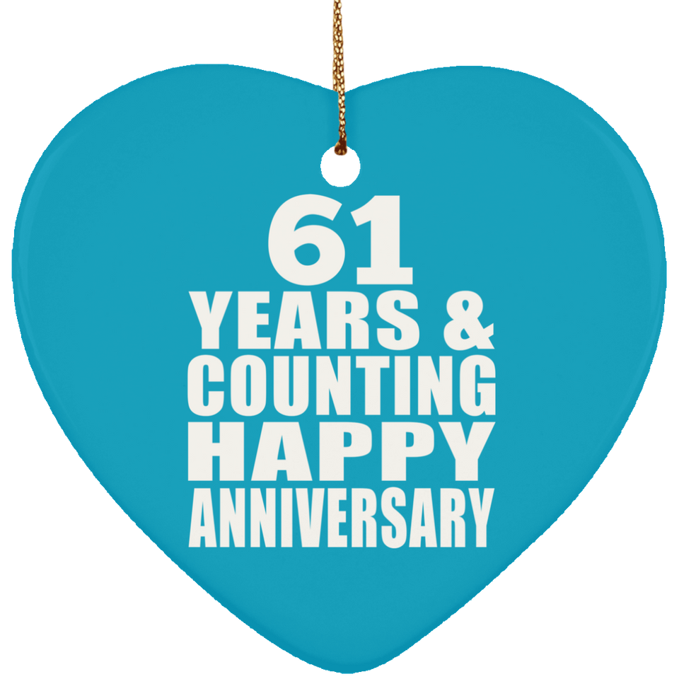 Happy 61st Anniversary 61 Years & Counting - Heart Ornament