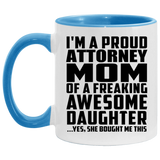 Proud Attorney Mom Of Awesome Daughter - 11oz Accent Mug Blue