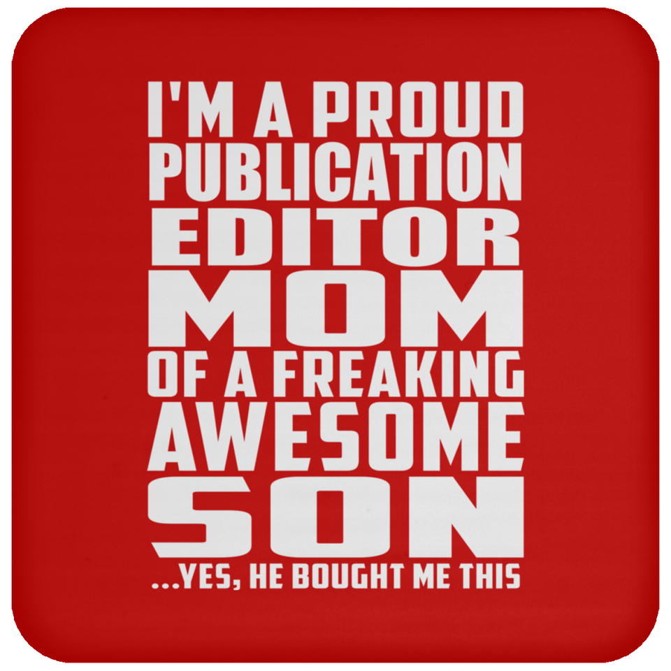Proud Publication Editor Mom Of Awesome Son - Drink Coaster
