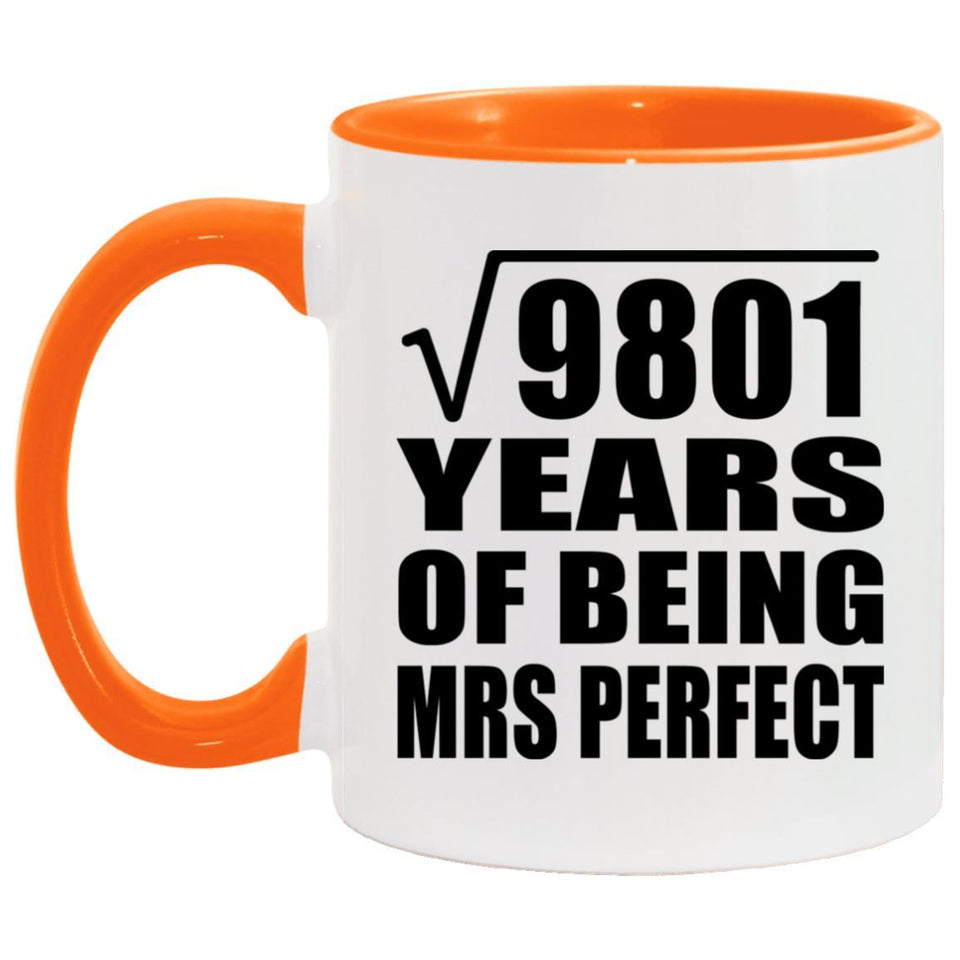 99th Anniversary Square Root of 9801 Years of Mrs Perfect - 11oz Accent Mug Orange