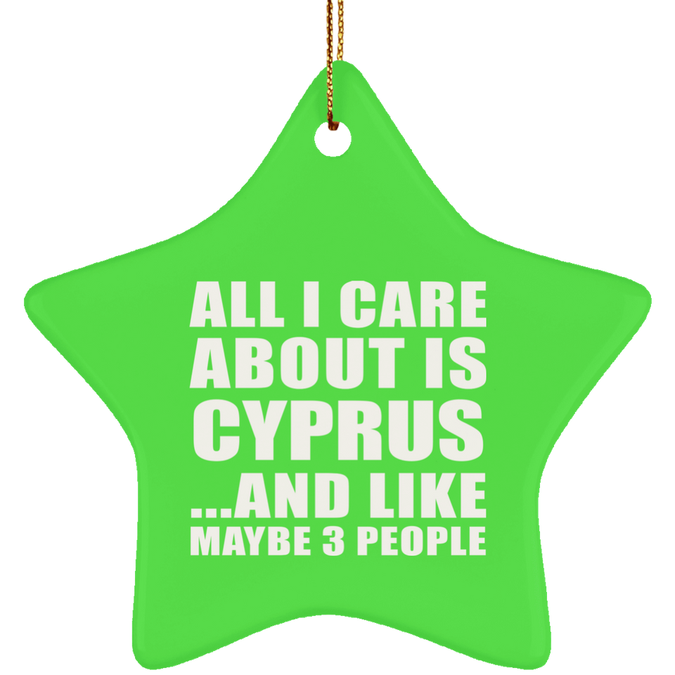 All I Care About Is Cyprus - Star Ornament