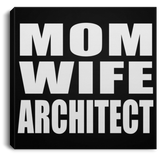 Mom Wife Architect - Canvas Square