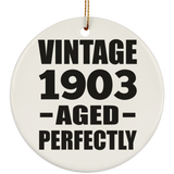 121st Birthday Vintage 1903 Aged Perfectly - Circle Ornament