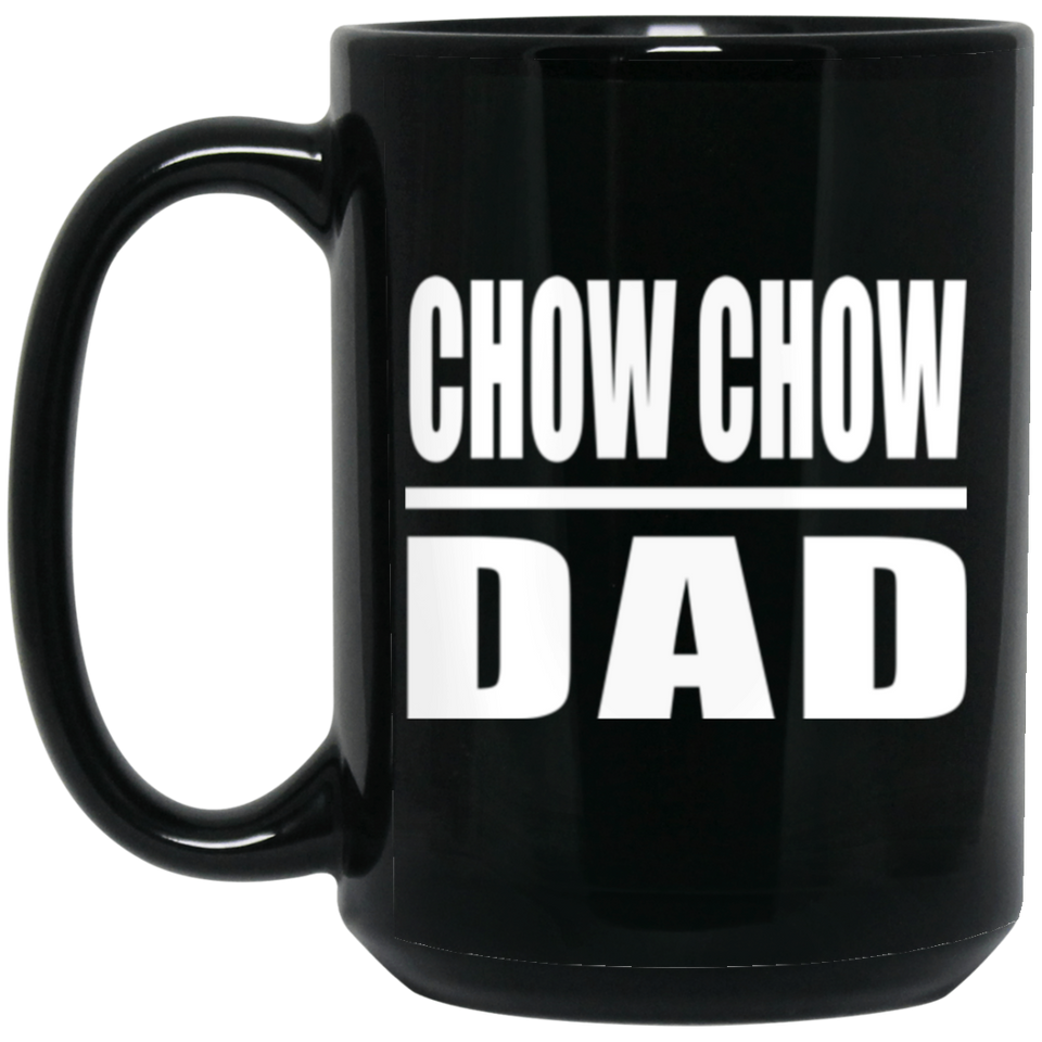 Chow Chow Dad - 15oz Coffee Mug Black