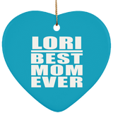 Lori Best Mom Ever - Heart Ornament