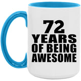 72nd Birthday 72 Years Of Being Awesome - 15oz Accent Mug Blue