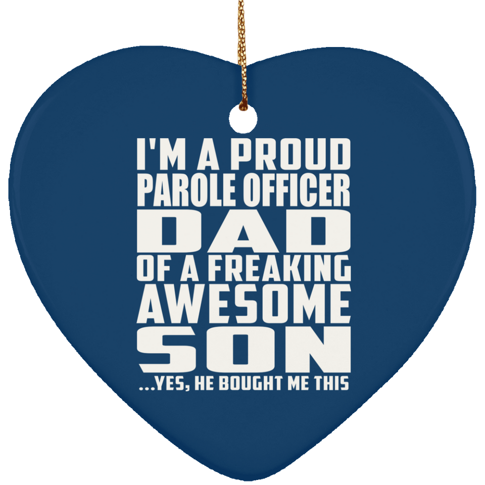 Proud Parole Officer Dad Of Awesome Son - Heart Ornament