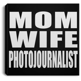 Mom Wife Photojournalist - Canvas Square