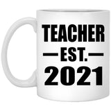 Teacher Established EST. 2021 - 11oz Coffee Mug