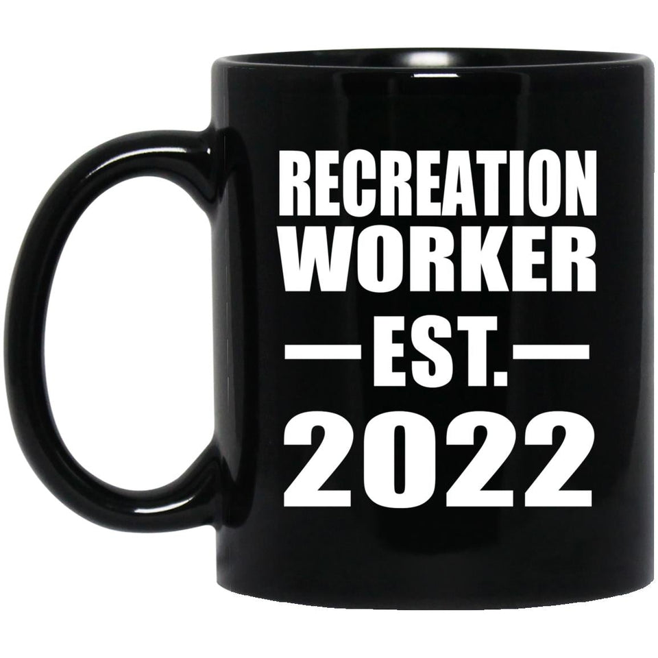 Recreation Worker Established EST. 2022 - 11oz Coffee Mug Black