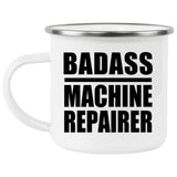 Badass Machine Repairer - 12oz Camping Mug