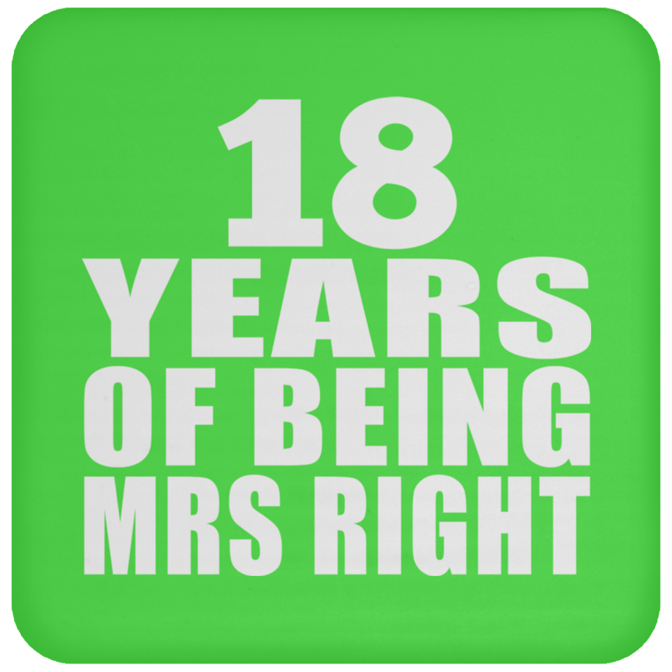 18th Anniversary 18 Years Of Being Mrs Right - Drink Coaster