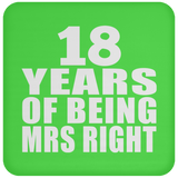 18th Anniversary 18 Years Of Being Mrs Right - Drink Coaster