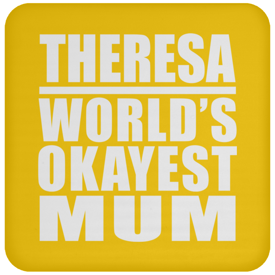 Theresa World's Okayest Mum - Drink Coaster