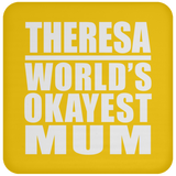Theresa World's Okayest Mum - Drink Coaster
