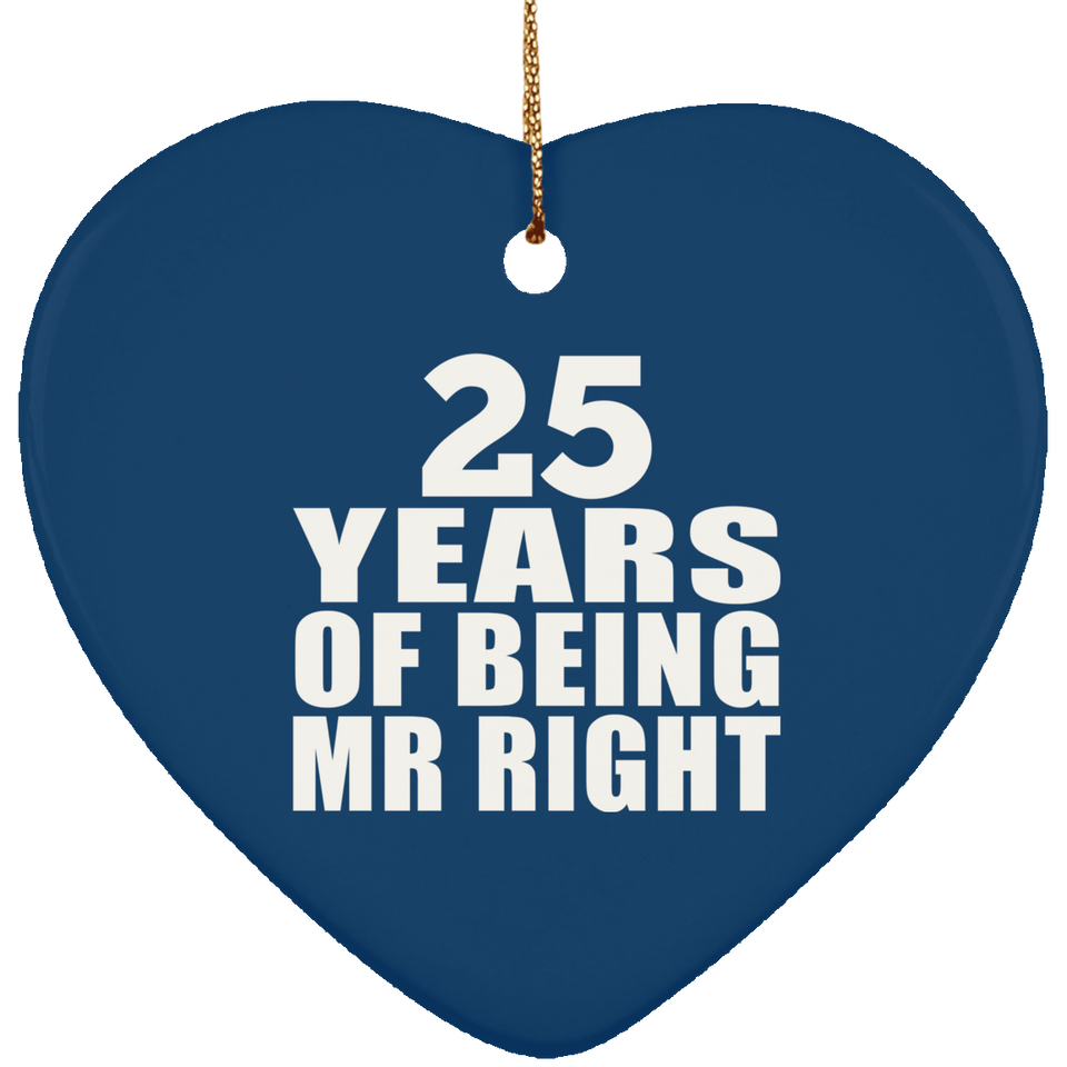 25th Anniversary 25 Years Of Being Mr Right - Heart Ornament