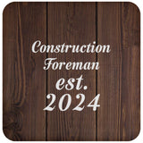 Construction Foreman Established Est. 2024 - Drink Coaster D
