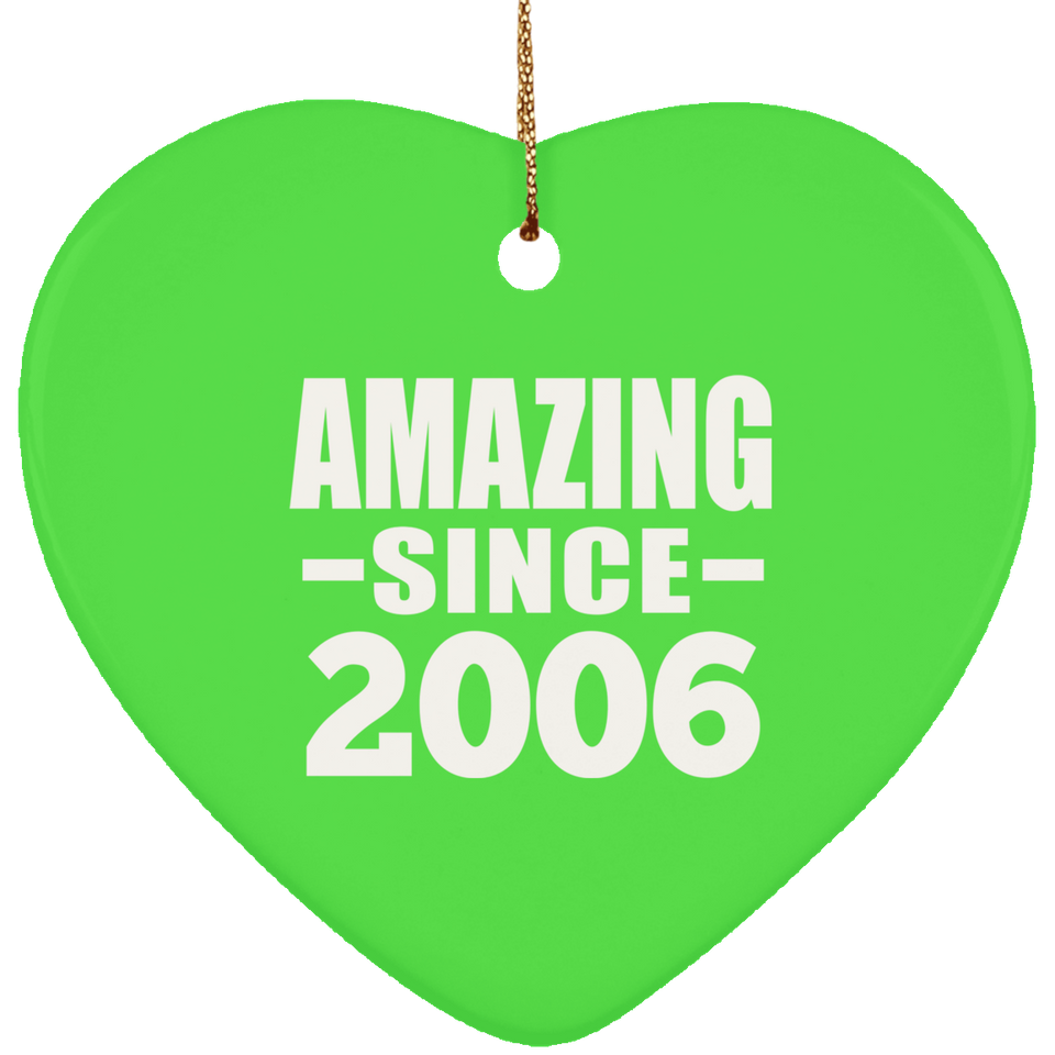 18th Birthday Amazing Since 2006 - Heart Ornament