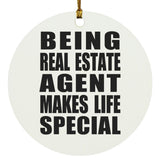 Being Real Estate Agent Makes Life Special - Circle Ornament