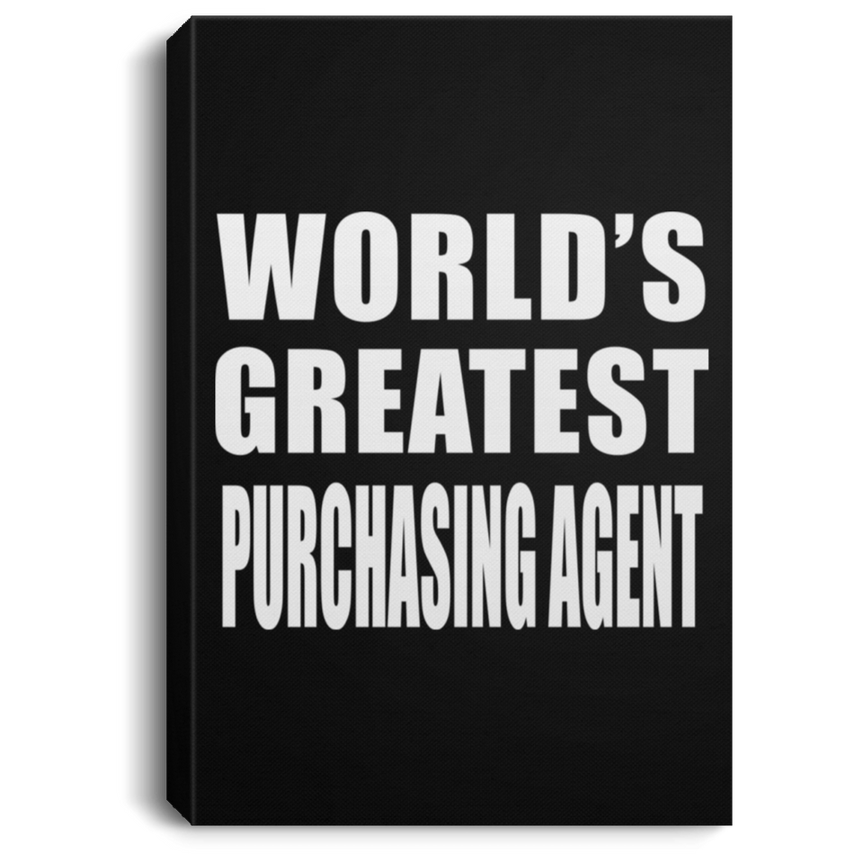 World's Greatest Purchasing Agent - Canvas Portrait