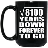 90th Anniversary Square Root of 8100 Years Down Forever To Go - 15oz Coffee Mug Black
