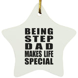 Being Step Dad Makes Life Special - Star Ornament