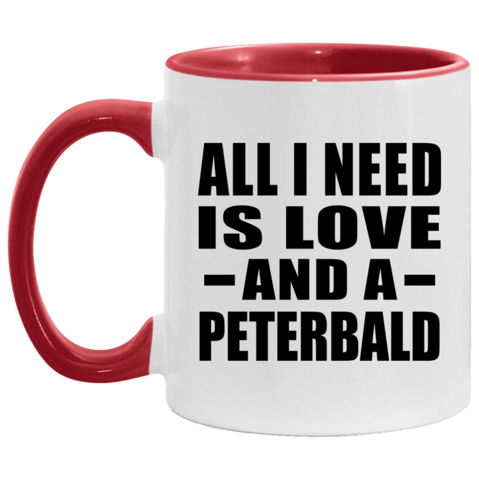 All I Need Is Love And A Peterbald - 11oz Accent Mug Red