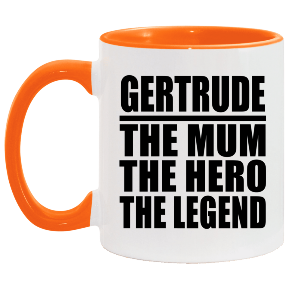 Gertrude The Mum The Hero The Legend - 11oz Accent Mug Orange