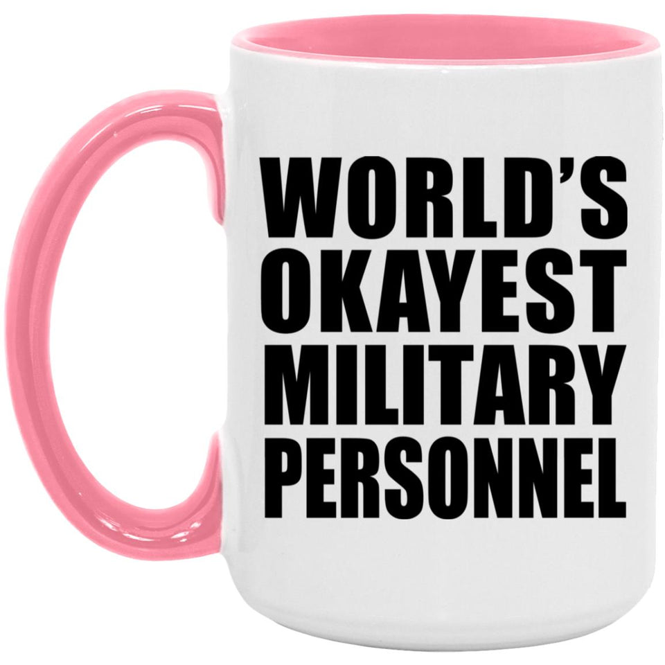 World's Okayest Military Personnel - 15oz Accent Mug Pink