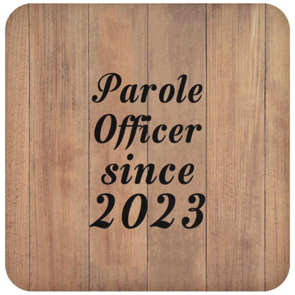 Parole Officer Since 2023 - Drink Coaster C