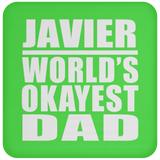 Javier World's Okayest Dad - Drink Coaster
