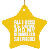 All I Need Is Love And My Bergamasco Shepherd - Star Ornament